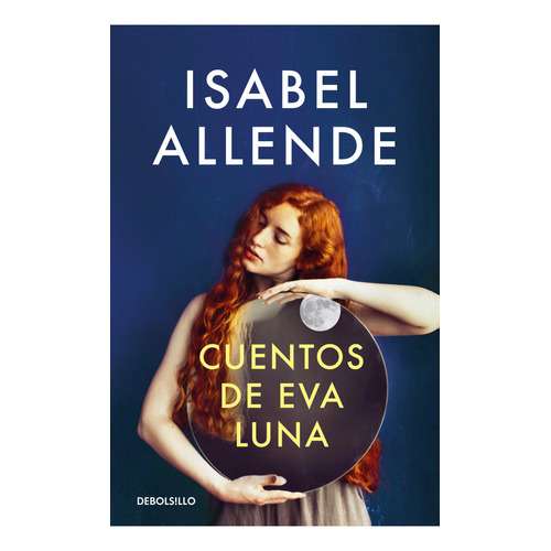 Cuentos De Eva Luna (bolsillo), De Isabel Allende. Editorial Debols!llo, Tapa Blanda En Español, 2023