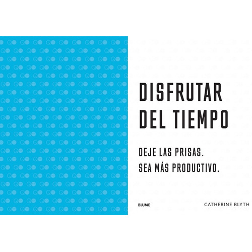 Disfrutar Del Tiempo - Deje Las Prisas. Sea Más Productivo