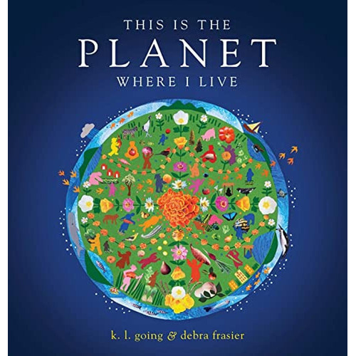 This Is the Planet Where I Live (Libro en Inglés), de Going, K.L.. Editorial BEACH LANE BOOKS, tapa pasta dura en inglés, 2023
