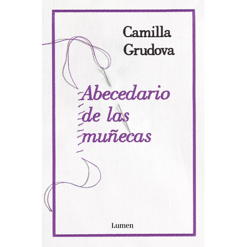 Abecedario de las muñecas, de Grudova, Camilla. Serie Ah imp Editorial Lumen, tapa blanda en español, 2019
