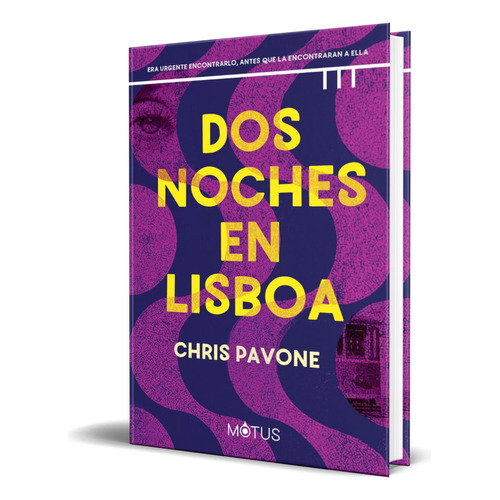 Dos noches en Lisboa, de Chris Pavone. Editorial Motus, tapa blanda en español, 2023