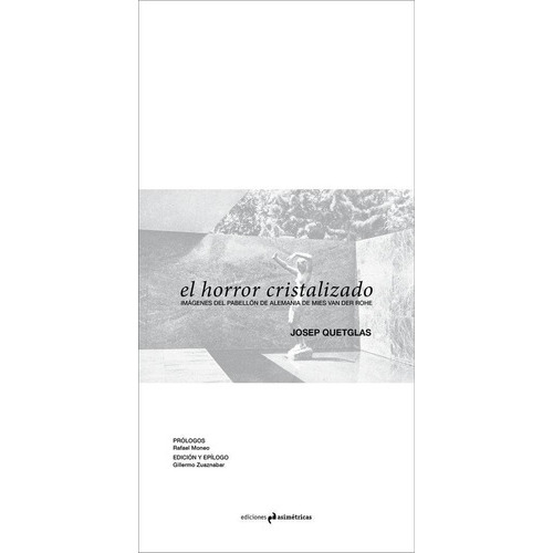 El Horror Cristalizado, De Quetglas Ruisech, Josep. Editorial Ediciones Asimétricas En Español