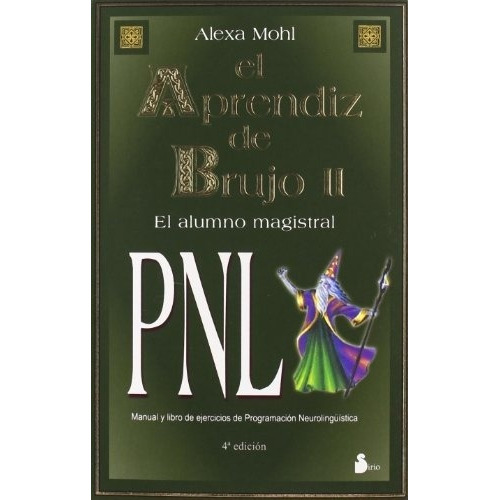 Aprendiz De Brujo Ii, El (pnl), De Alexa Mohl. Editorial Sirio En Español