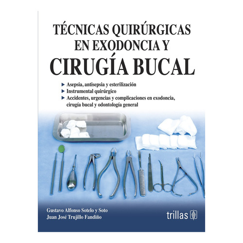 Técnicas Quirúrgicas En Exodoncia Y Cirugía Bucal Trillas