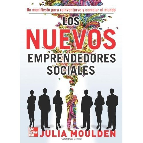 Los Nuevos Emprendedores Sociales - Moulden, Julia, De Moulden, Julia. Editorial Mcgraw-hill Interamericana Editores S.a. De C.v. En Español