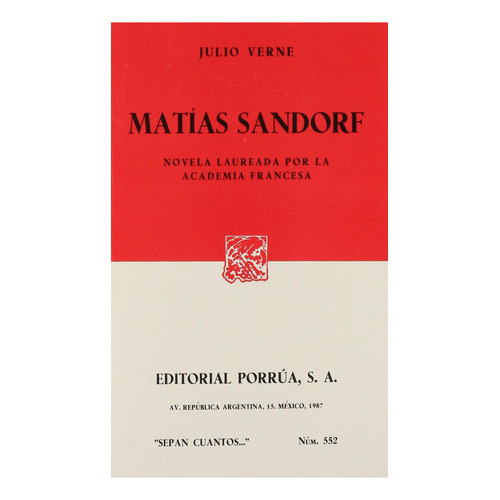 Matías Sandorf: Novela laureada por la academia francesa: No, de Verne, Julio., vol. 1. Editorial Porrua, tapa pasta blanda, edición 1 en español, 1987