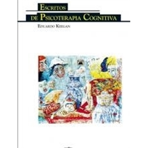 Escritos De Psicoterapia Cognitiva - Eduardo Keegan, de KEEGAN, EDUARDO., vol. Volumen Unico. Editorial EUDEBA, tapa blanda, edición 1 en español, 2007