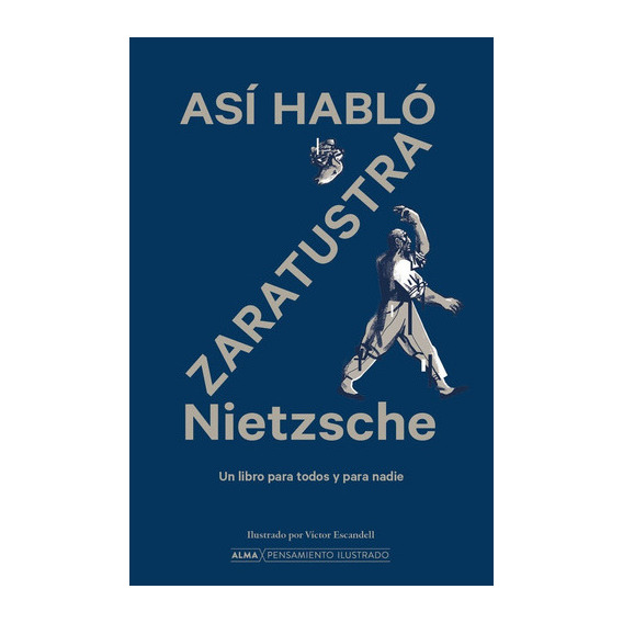 Así habló Zaratustra (Pensamiento Ilustrado)Así habló Zaratu, de Friedrich Nietzsche. Editorial Alma, tapa blanda en español