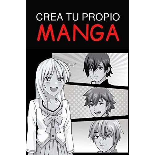 Crea Tu Propio Manga 100 Originales Plantillas En.., de De Neko, Las Creaciones. Editorial Independently Published en español