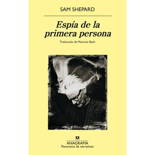 Espia De La Primera Persona, De Sam Shepard. Editorial Anagrama, Tapa Blanda En Español