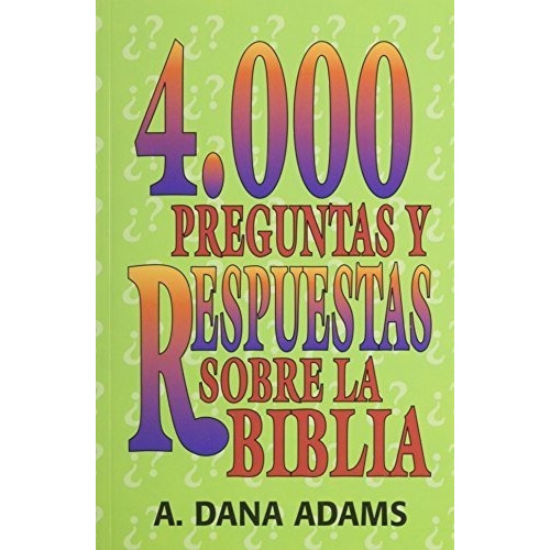 4000 Preguntas Y Respuestas Sobre La Biblia - A...., De A. Dana Ad. Editorial Casa Bautista Of Pubns En Español