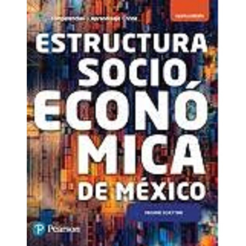 Estructura Socioeconomica De Mexico Competencias + Aprendiza