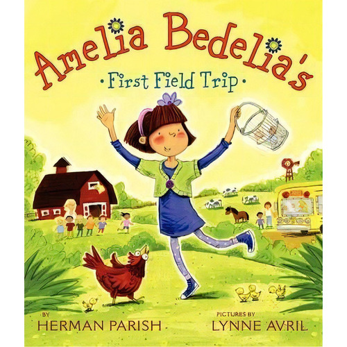 Amelia Bedelia's First Field Trip, De Herman Parish. Editorial Harpercollins Publishers Inc, Tapa Blanda En Inglés