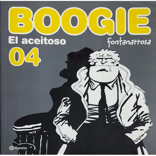 Boogie El Aceitoso 4, De Fontanarrosa Roberto. Editorial Planeta, Tapa Blanda En Español, 2013