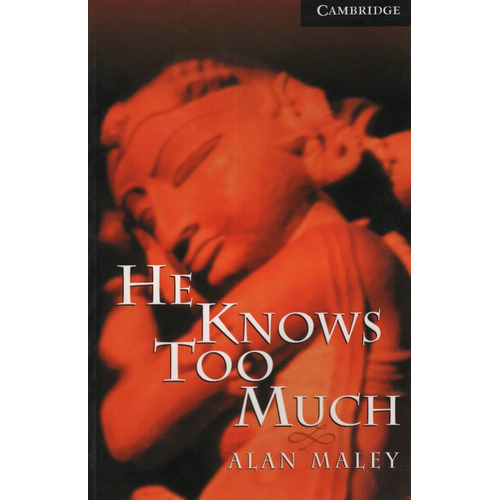 He Knows Too Much - Cambridge Readers Level 6, de Maley Alan. Editorial CAMBRIDGE UNIVERSITY PRESS, tapa blanda en inglés internacional, 1999