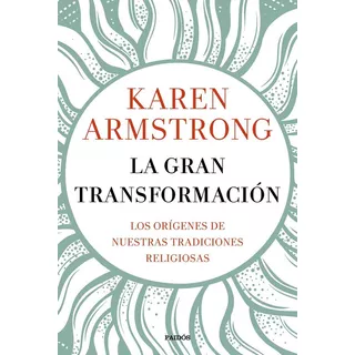 Gran Transformacion,la - Karen Armstrong