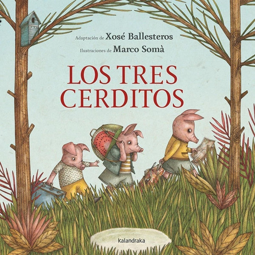 Libro: Los Tres Cerditos. Ballesteros, Xose/soma, Marco. Kal