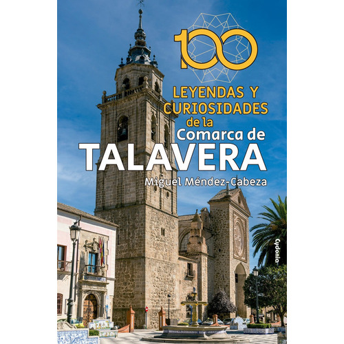 100 Leyendas Y Curiosidades De Talavera, De Mendez-cabeza, Manuel. Editorial Cydonia, Tapa Blanda En Español