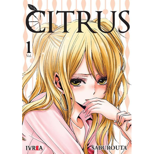 1. Citrus, de Saburouta. Citrus, vol. 1. Editorial Ivrea, tapa blanda en español, 2016