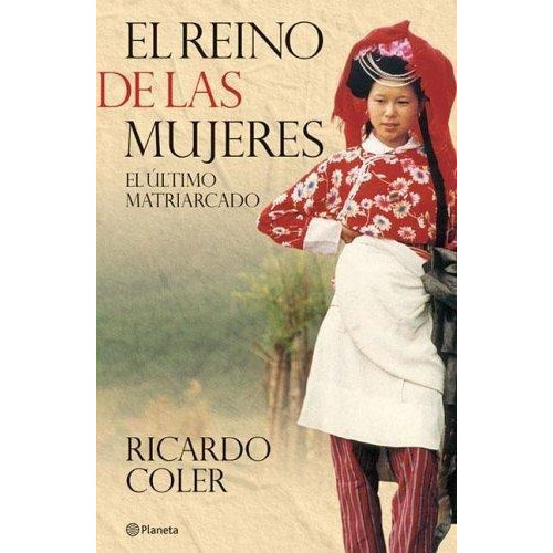 Reino De Las Mujeres, El, de Coler, Ricardo. Editorial Planeta en español