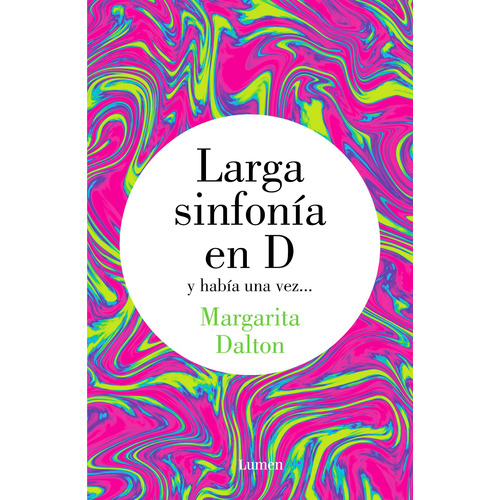 Larga sinfonía en D: y había una vez, de Dalton, Margarita. Serie Lumen Editorial Lumen, tapa blanda en español, 2022