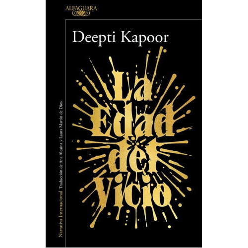 La Edad Del Vicio, De Kapoor,deepti. Editorial Alfaguara, Tapa Blanda En Español, 2023