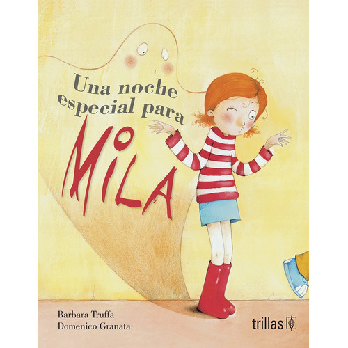 Una Noche Especial Para Mila Serie Las Aventuras De Mila, De Truffa, Barbara Granata, Domenico., Vol. 1. Editorial Trillas, Tapa Blanda En Español, 2013