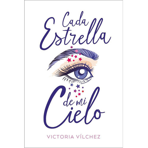 Cada Estrella De Mi Cielo, De Vílchez; Victoria. Editorial Ediciones Urano, Tapa Blanda, Edición 1 En Español, 2021