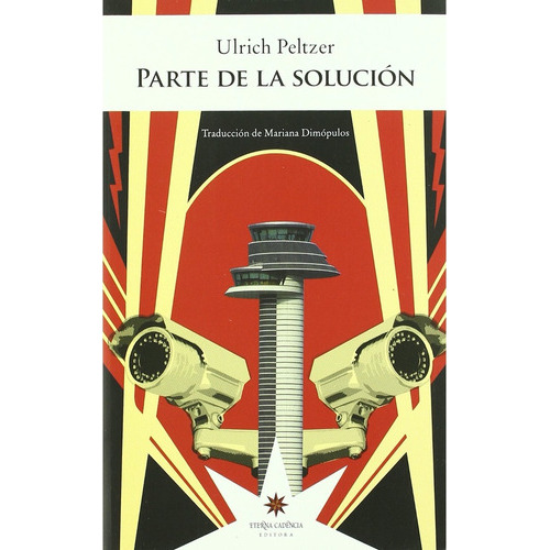Parte De La Solución, De Peltzer, Ulrich. Editorial Eterna Cadencia, Tapa Blanda, Edición 1 En Español, 2010