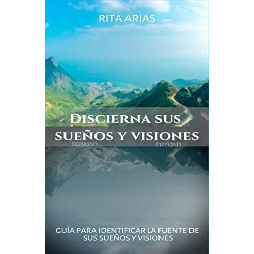 Discierna Sus Sueños Y Visiones Guia Para..., De Arias, R. Editorial Publisher Services En Español