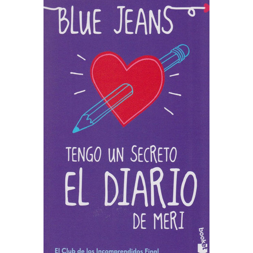 Tengo Un Secreto  El Diario De Meri.: El Club De Los Incomprendidos Final, De Blue Jeans. Editorial Grupo Planeta, Tapa Blanda, Edición 2018 En Español