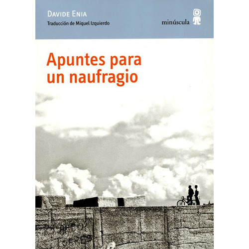 Apuntes Para Un Naufragio, De Enia, Davide. Editorial Minúscula, Tapa Blanda, Edición 1 En Español, 2020