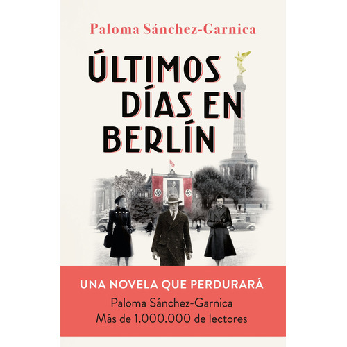 Últimos días en Berlín, de Paloma Sanchez-Garnica. Editorial Planeta, tapa blanda en español, 2021