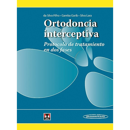 Ortodoncia Interceptiva - Da Silva -  Panamericana