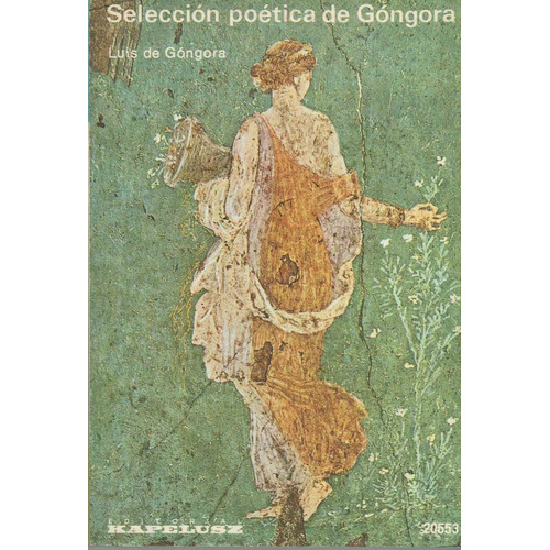 Seleccion Poetica De Gongora, De Góngora, Luis De. Editorial Kapelusz, Tapa Tapa Blanda En Español