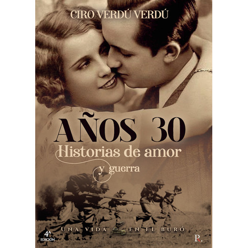 Años Treinta: Historias De Amor Y Guerra, De Verdú Verdú , Ciro.., Vol. 1.0. Editorial Punto Rojo Libros S.l., Tapa Blanda, Edición 1.0 En Español, 2032