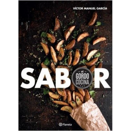 Sabor - Libro El Gordo Cocina - Víctor Manuel García
