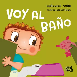 Voy Al Baño -, De Mora, Carolina. Editorial El Ateneo, Tapa Dura En Español, 2020