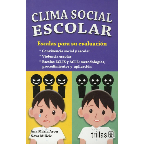 Clima Social Escolar.: Escalas Para Su Evaluacion, Convivenc