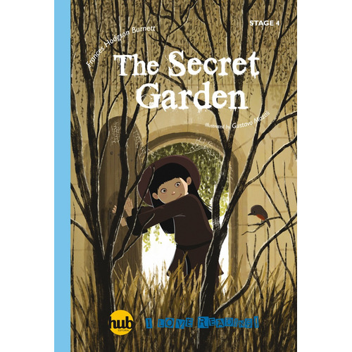 Secret Garden, The - Hub I Love Reading! Series Stage 4, de Hodgson Burnett, Frances. Hub Editorial en inglés