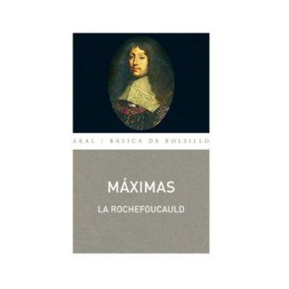 Máximas, De La Rochefoucauld, François De. Editorial Akal, Tapa Blanda En Español