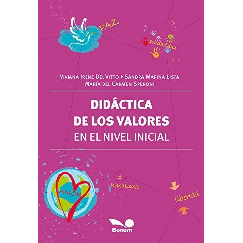 Didactica De Los Valores En El Nivel Inicial, De Del Vitto, Viviana. Editorial Bonum En Español