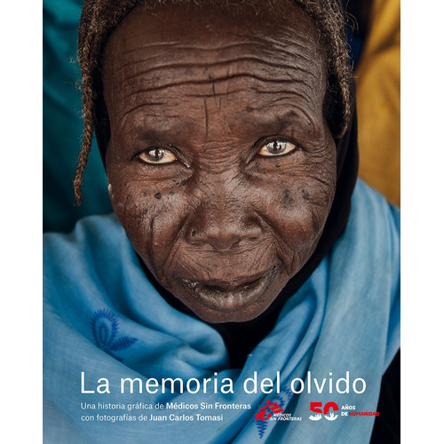 La Memoria Del Olvido: Una Historia Grafica De Medicos Sin Fronteras, De Tomasi Juan Carlos., Vol. 1. Editorial Blume Editorial, Tapa Dura En Español