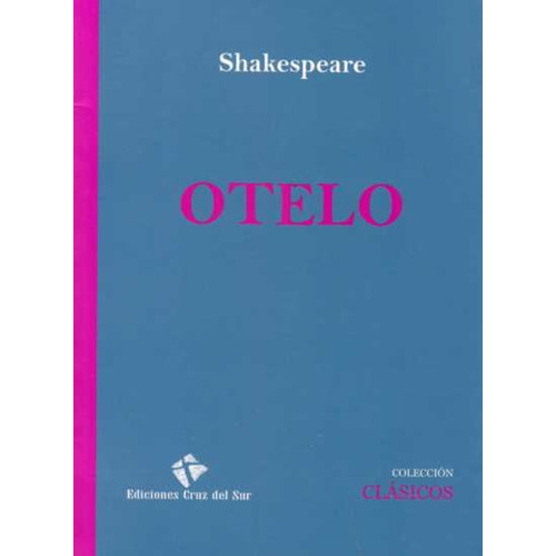 Otelo, De Shakespeare, William. Editorial Cruz Del Sur, Tapa Blanda, Edición 1 En Español