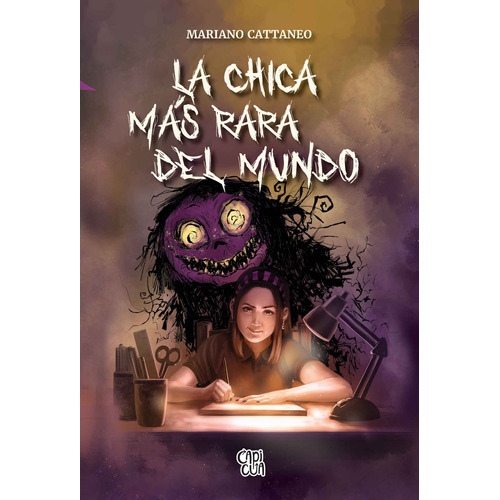 Libro La Chica Más Rara Del Mundo - Mariano Cattaneo - Capicúa