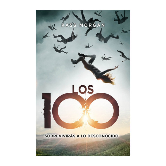 Los 100 ( Los 100 1 ), de Morgan, Kass. Serie Los 100 Editorial Alfaguara Juvenil, tapa blanda en español, 2014