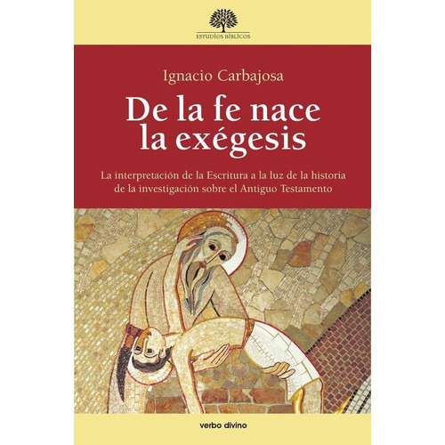 De La Fe Nace La Exégesis, De Ignacio Carbajosa Pérez. Editorial Verbo Divino, Tapa Blanda En Español, 2011