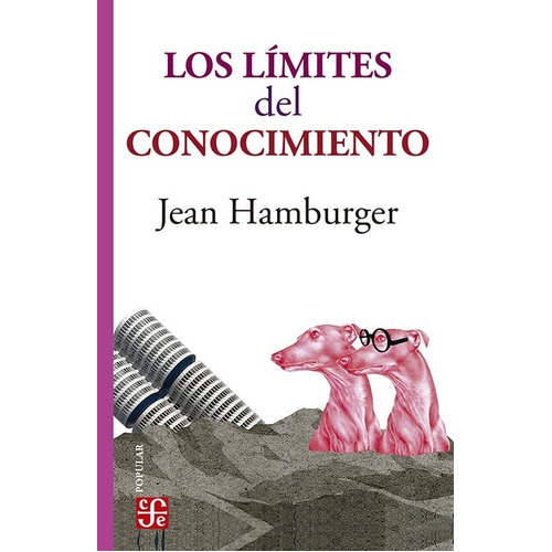 Los Límites Del Conocimiento, De Jean Hamburger. Editorial Fce (fondo De Cultura Economica), Tapa Blanda En Español, 1