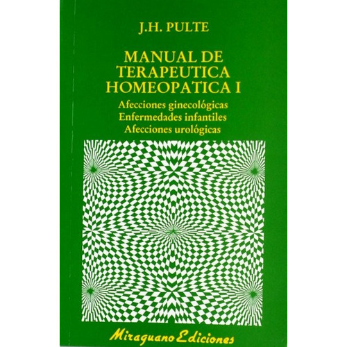 I Manual De Terapeutica Homeopatica, De Pulte J. H.., Vol. S/d. Editorial Miraguano, Tapa Blanda En Español, 1989