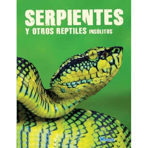 Serpientes Y Otros Reptiles Insólitos - Libro Infantil P.d.